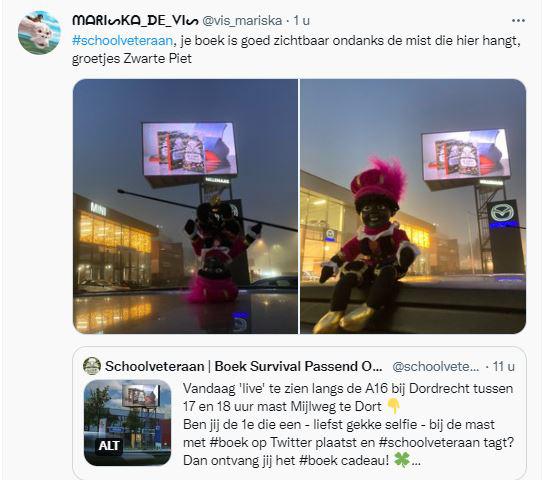 BOEK SCHOOLVETERAAN OP DE MAST Dinsdag 29 november was het boek Schoolveteraan te zien op een billboard bij de A16 bij Dordrecht, richting Rotterdam.  De eerste die een -liefst - gekke selfie met de mast en het boek goed zichtbaar op Twitter postte won het boek Schoolveteraan.  Het resultaat ?